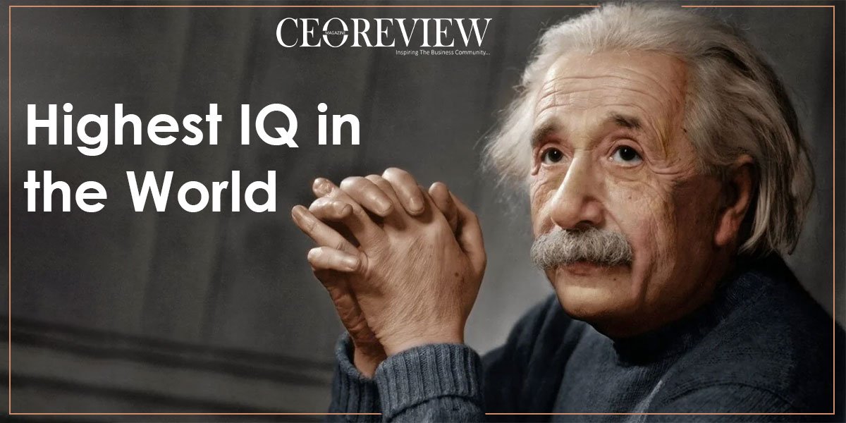 Highest IQ in the World: Who has the Highest IQ Ever 2024?