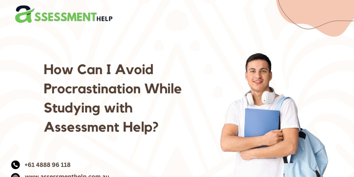 How Can I Avoid Procrastination While Studying with Assessment Help