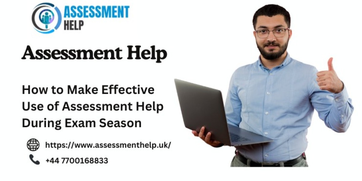 How to Make Effective Use of Assessment Help During Exam Season.