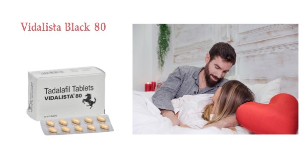 Boost Your Bed Experience with Vidalista 80 mg Black Tablets