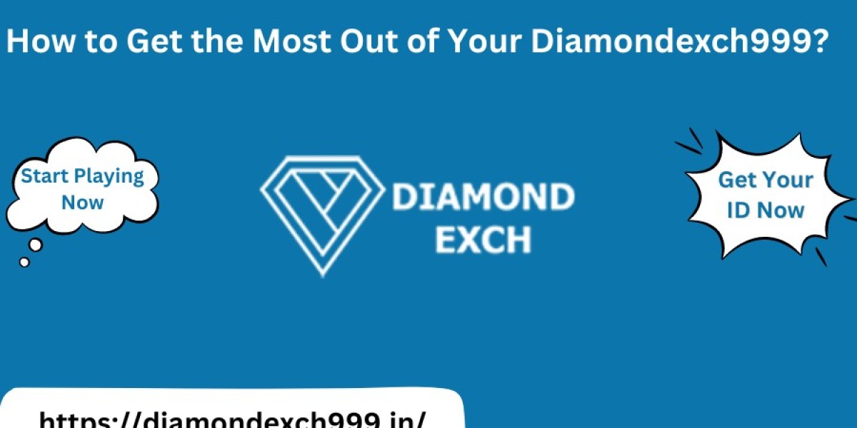 How to Get the Most Out of Your Diamondexch999?