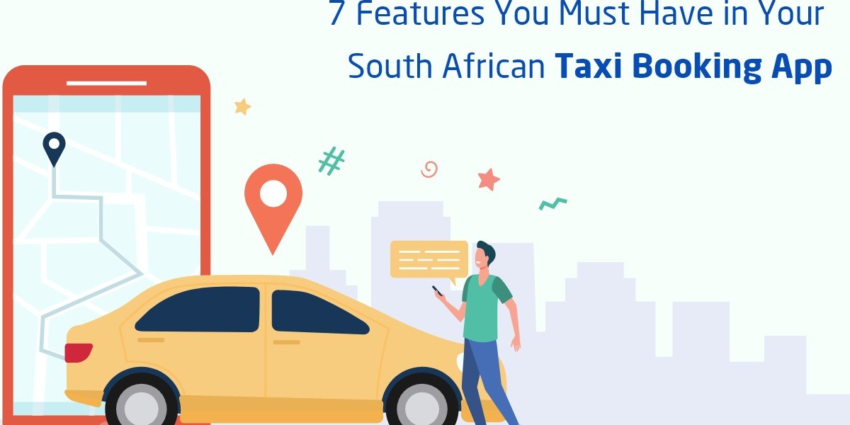 7 Features You Must Have in Your South African Taxi Booking App