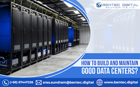 How To Build And Maintain Good Data Centers? – Bentec Digital