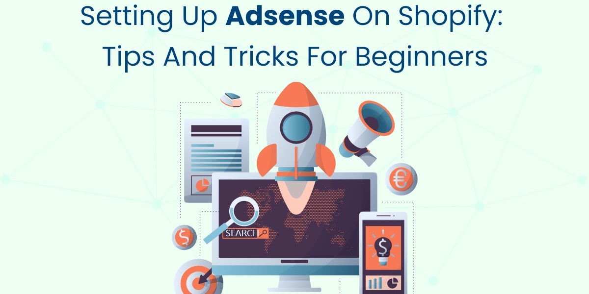 Setting Up AdSense on Shopify: Tips and Tricks for Beginners