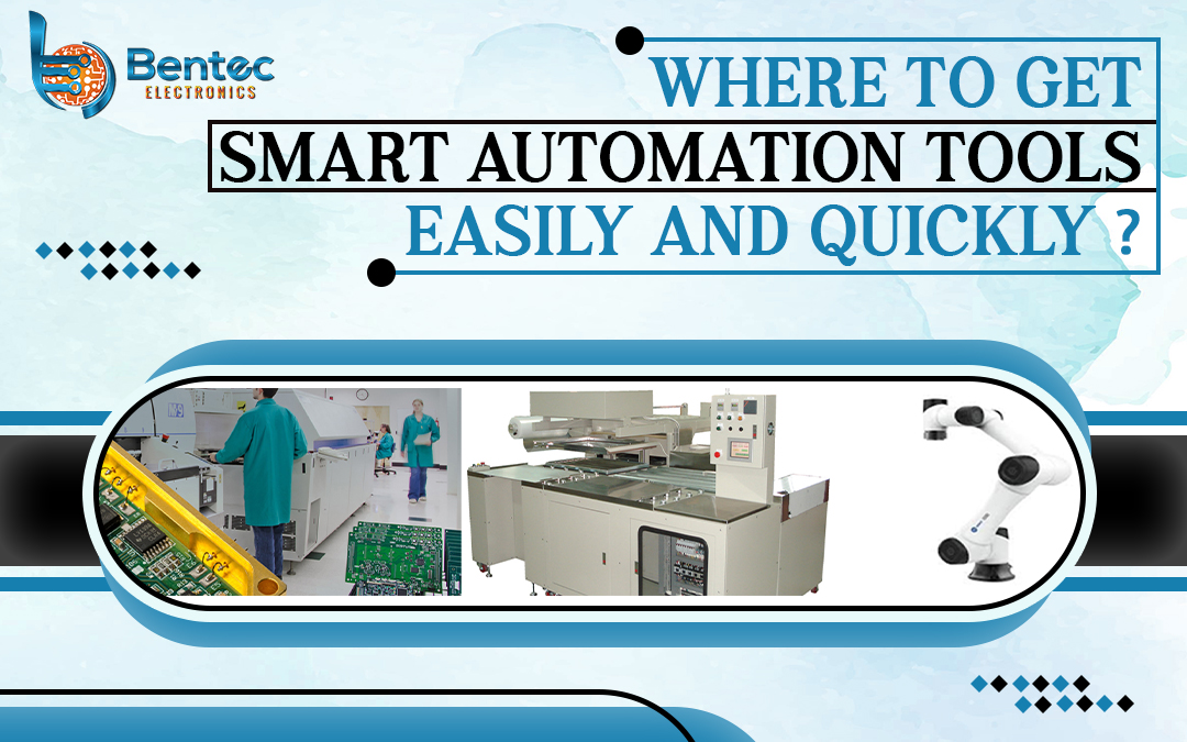 Where To Get Smart Automation Tools Easily And Quickly? – Bentec Components