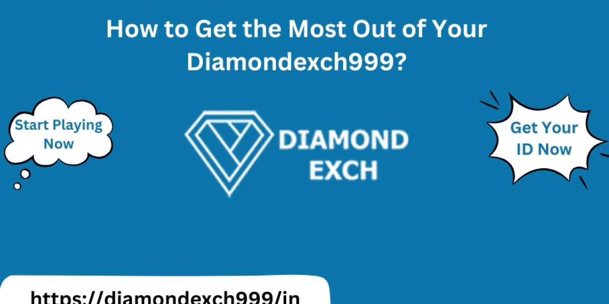 How to Get the Most Out of Your Diamondexch999?