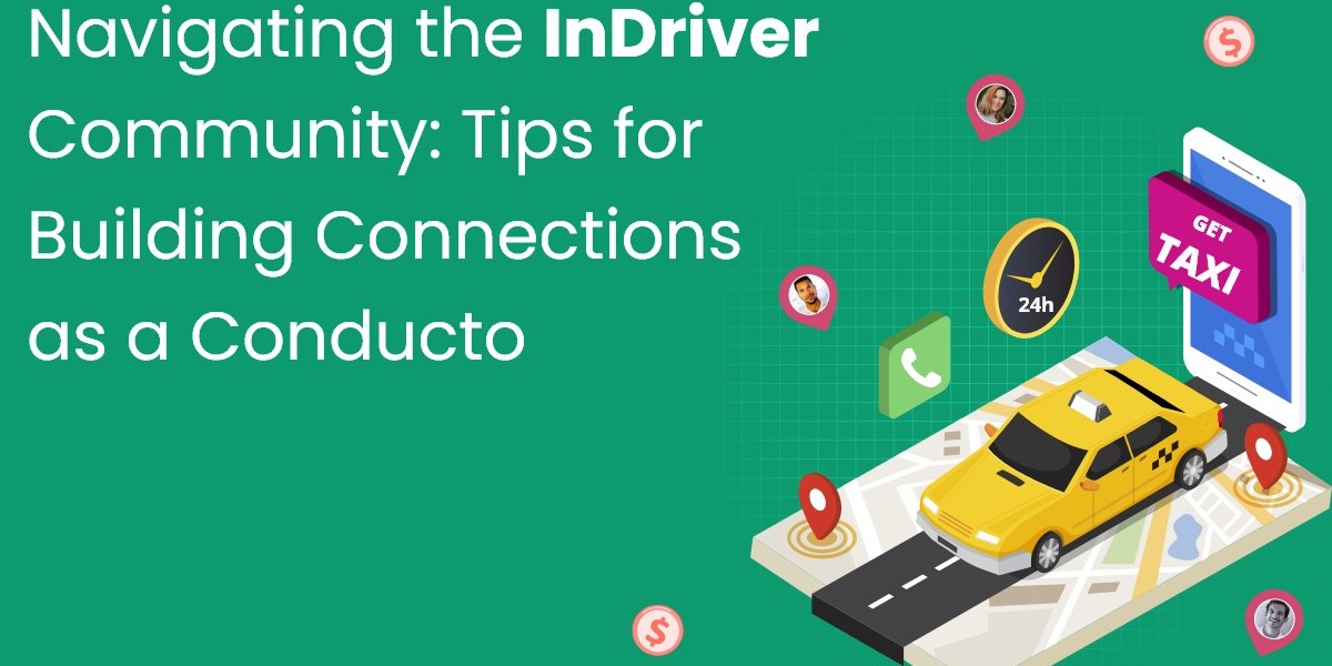 Navigating the InDriver Community: Tips for Building Connections as a Conductor