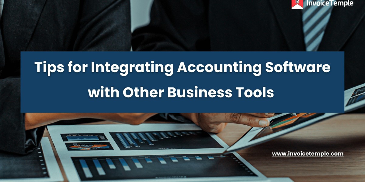 Tips for Integrating Accounting Software with Other Business Tools