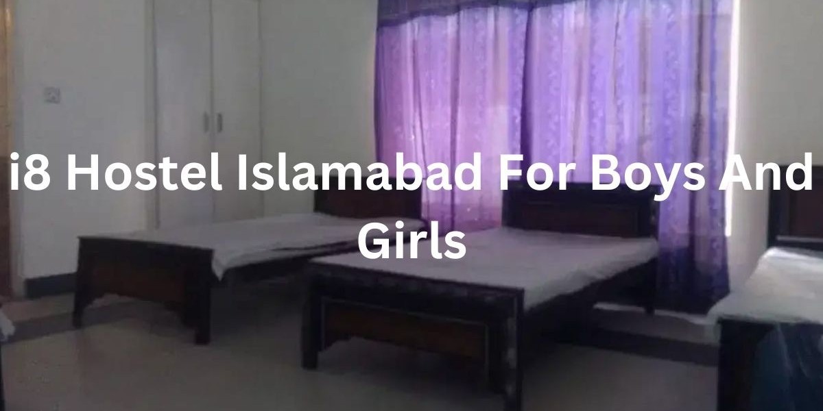 The Best Hostels in I-8 Islamabad: Comfort, Convenience, and Affordability