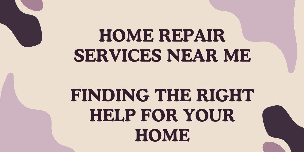 Home Repair Services Near Me Finding the Right Help for Your Home