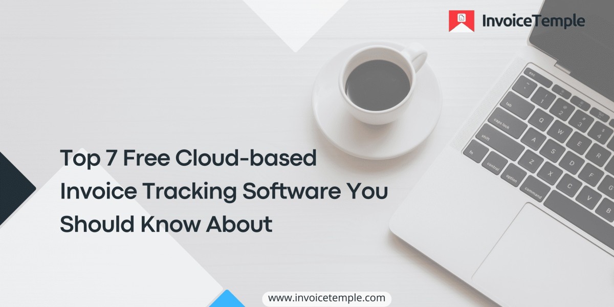 Top 7 Free Cloud-based Invoice Tracking Software You Should Know About