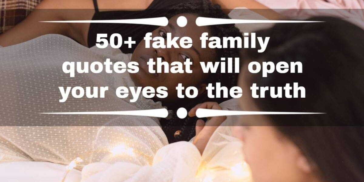 Understanding Relative Fake Family Quotes for Reflection