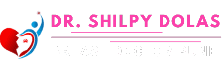 Breast Doctor In Pune | Dr.Shilpy Dolas - Breast Specialist