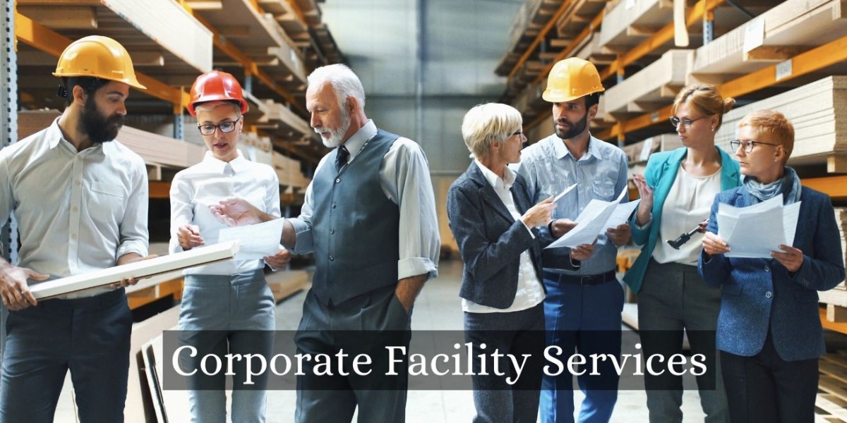 Corporate Facility Services: Enhancing Business Efficiency and Workplace Excellence