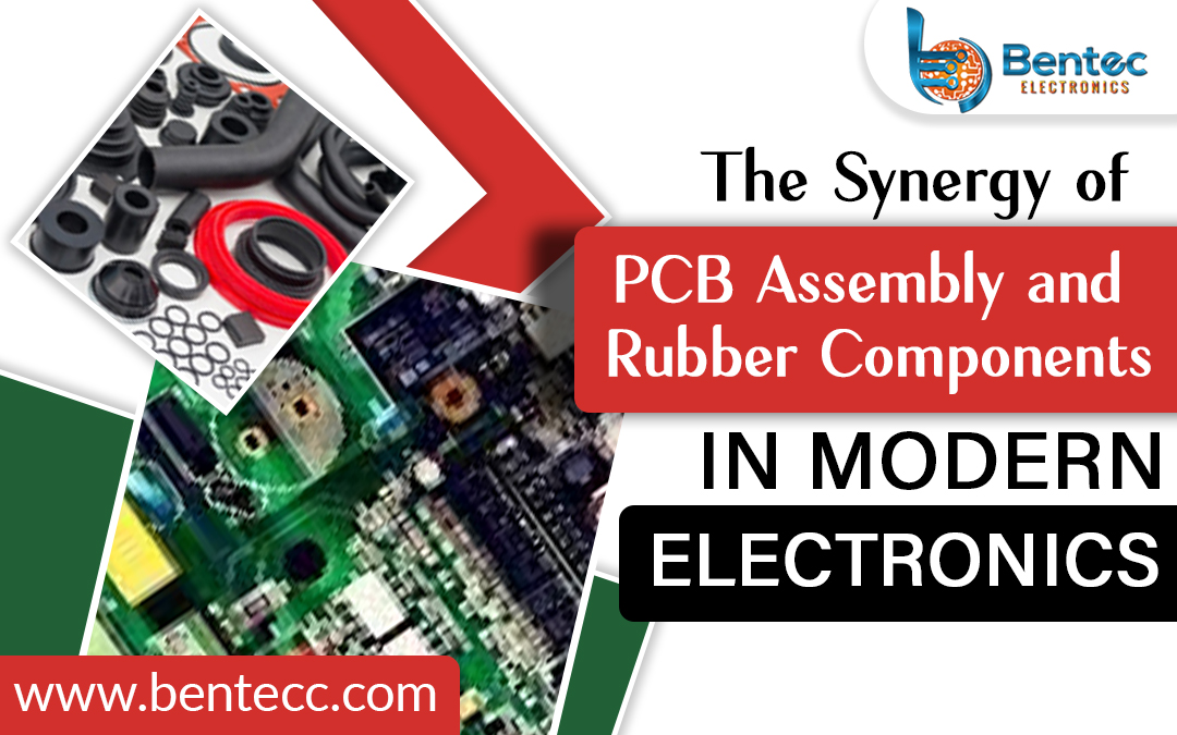 The Synergy of PCB Assembly and Rubber Components in Modern Electronics – Bentec Components