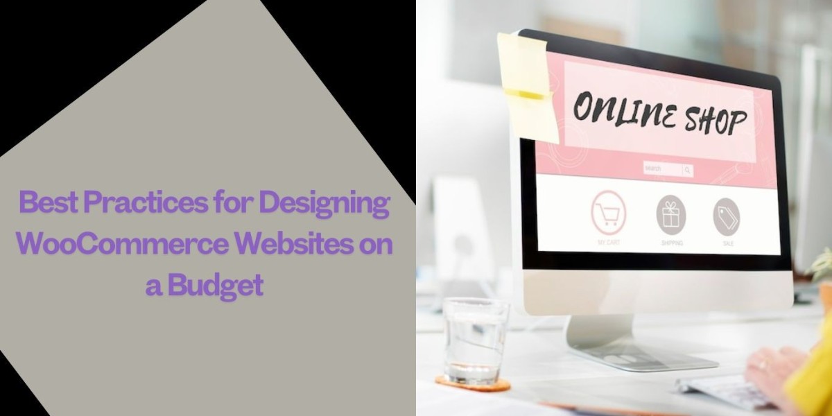 Best Practices for Designing WooCommerce Websites on a Budget