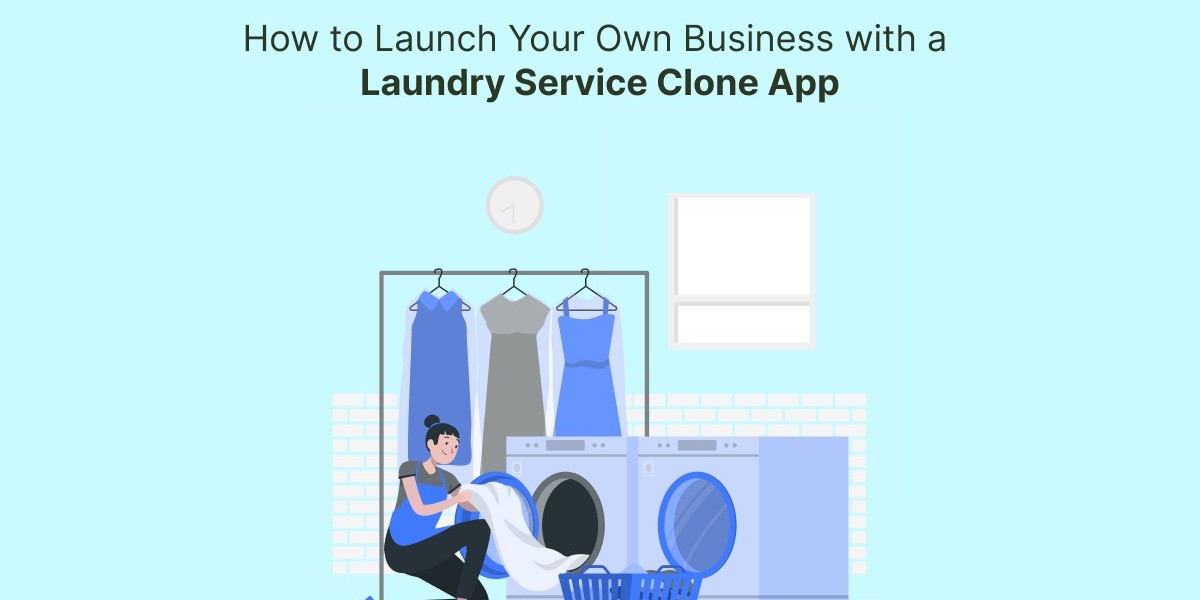 How to Launch Your Own Business with a Laundry Service Clone App