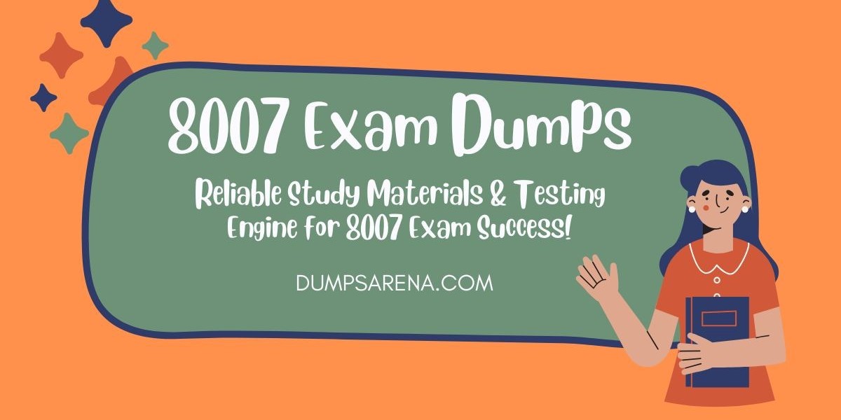 DumpsArena Offers Accurate 8007 Dumps PDF