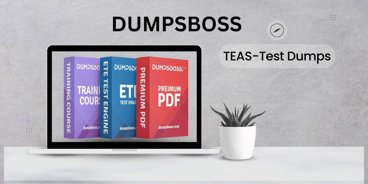 DUMPSBOSS TEAS-Test Dumps Guaranteed Success in Every Attempt