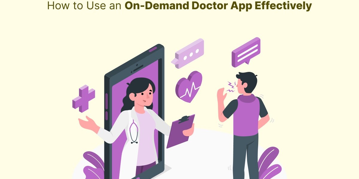 How to Use an On-Demand Doctor App Effectively