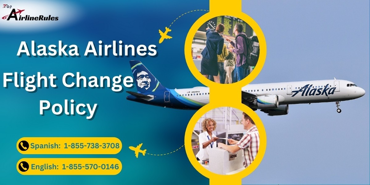 Alaska Airlines Flight Change Policy: Everything You Need to Know