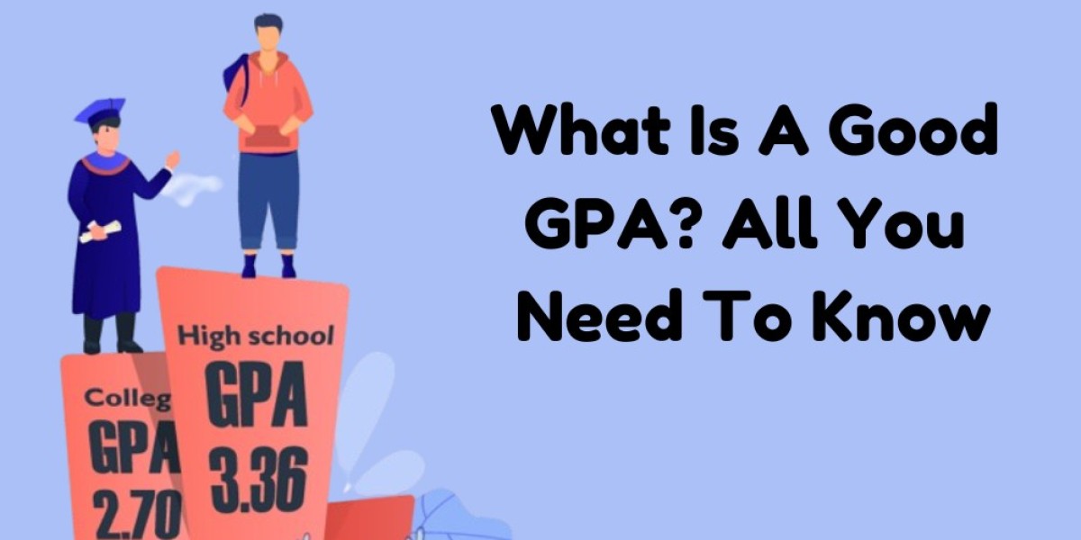 What Is A Good GPA? All You Need To Know