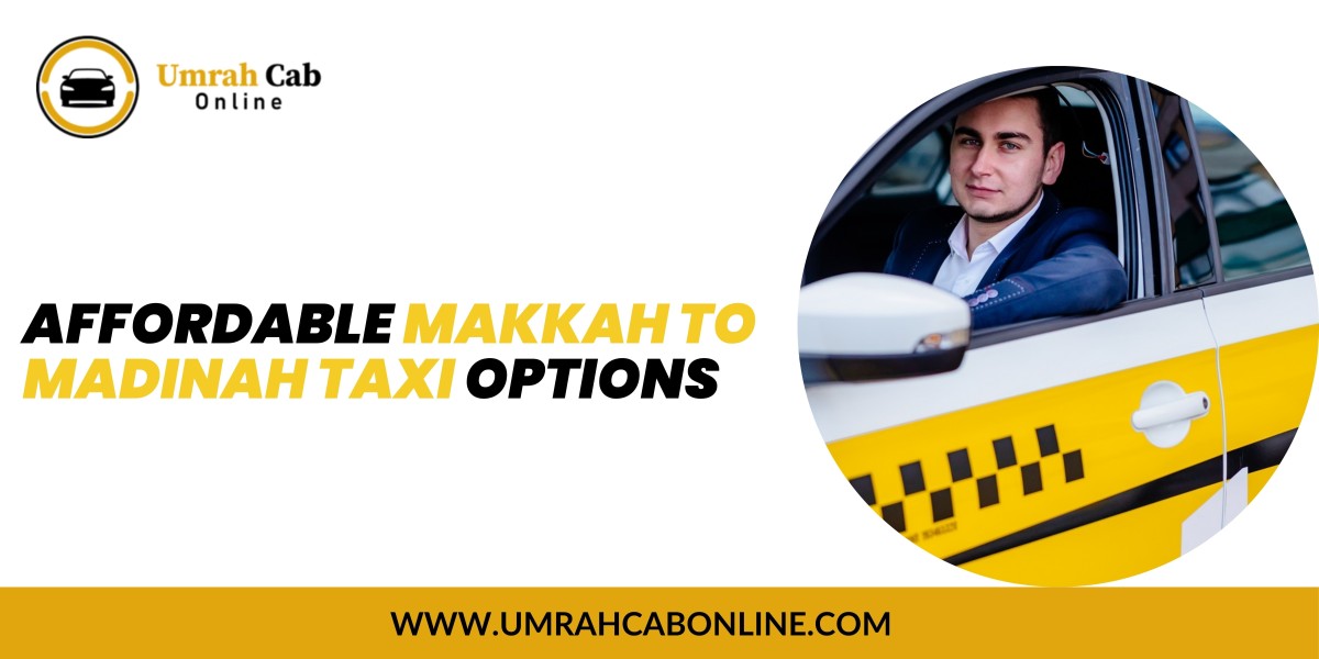 Affordable Makkah to Madinah Taxi Options