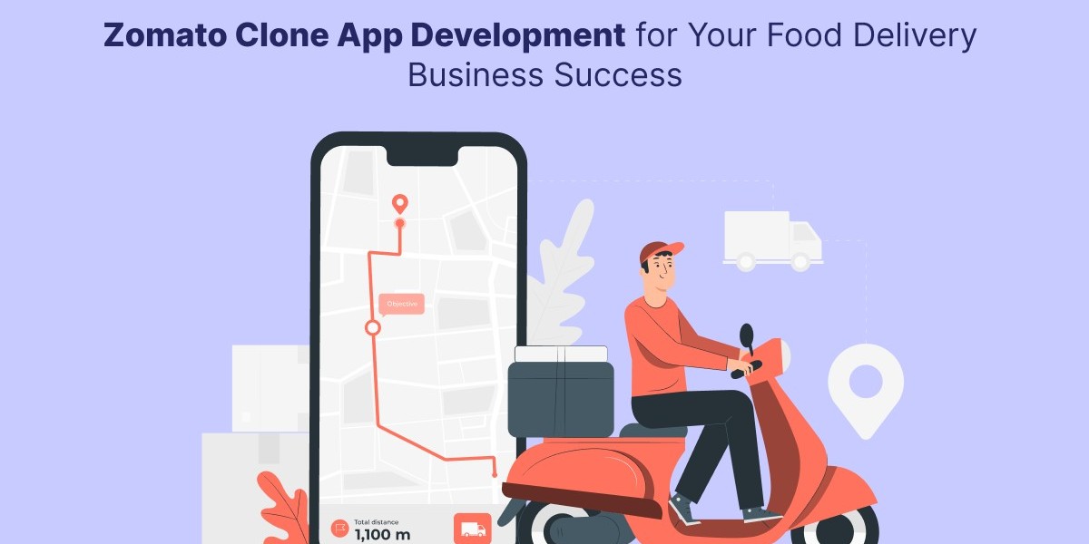 Zomato Clone App Development for Your Food Delivery Business Success