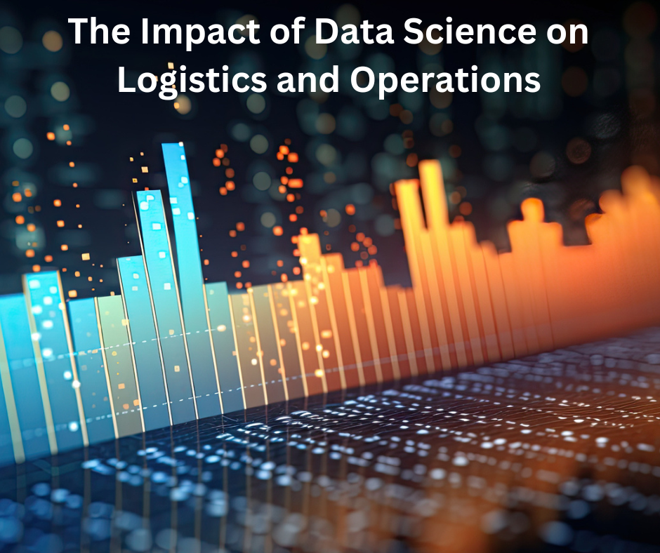 The Impact of Data Science on Logistics and Operations - Spiritual Dreaming