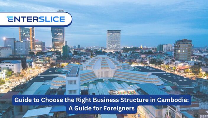 Guide to Choose the Right Business Structure in Cambodia: A Guide for Foreigners - Software Support Member Article By Enterslice Pvt. Ltd.