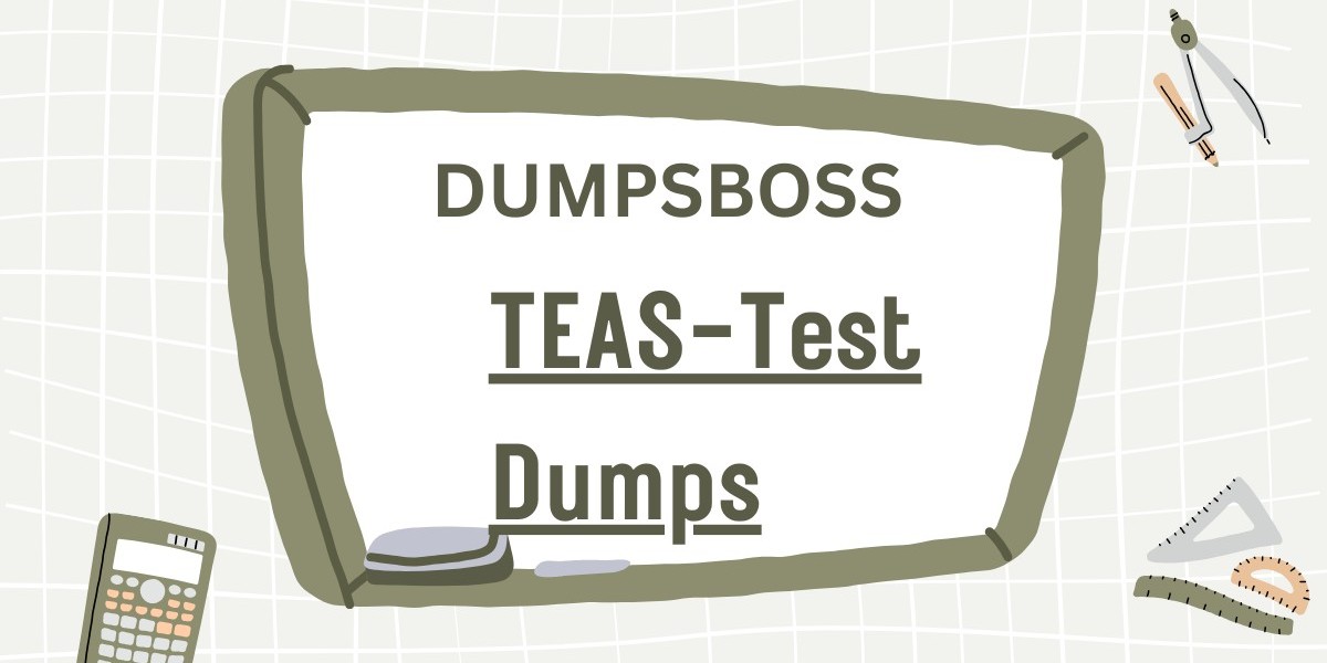 Top Tips for TEAS Test with DumpsBoss Instruction and Dumps