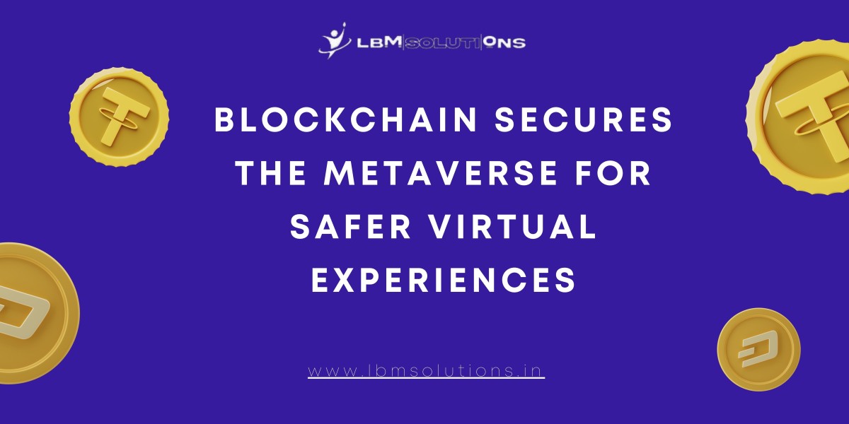 Blockchain Secures the Metaverse for Safer Virtual Experiences