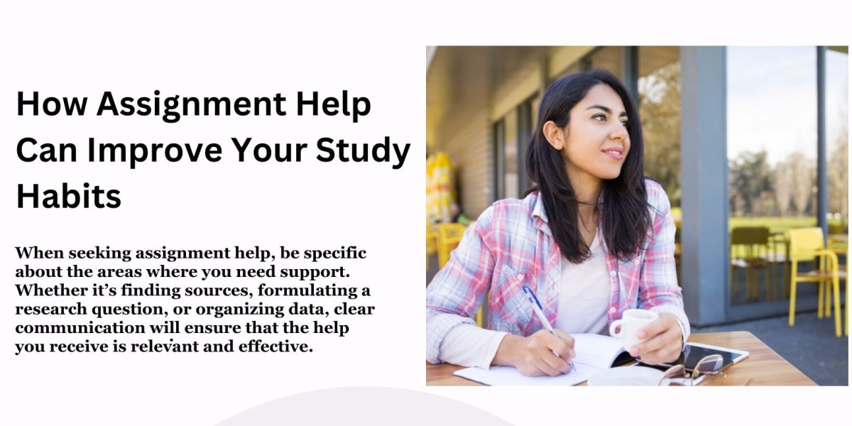 How Assignment Help Can Improve Your Study Habits