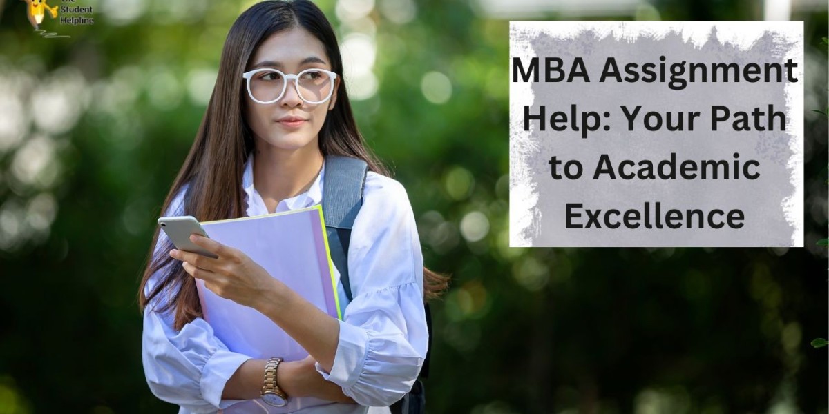 MBA Assignment Help: Your Path to Academic Excellence