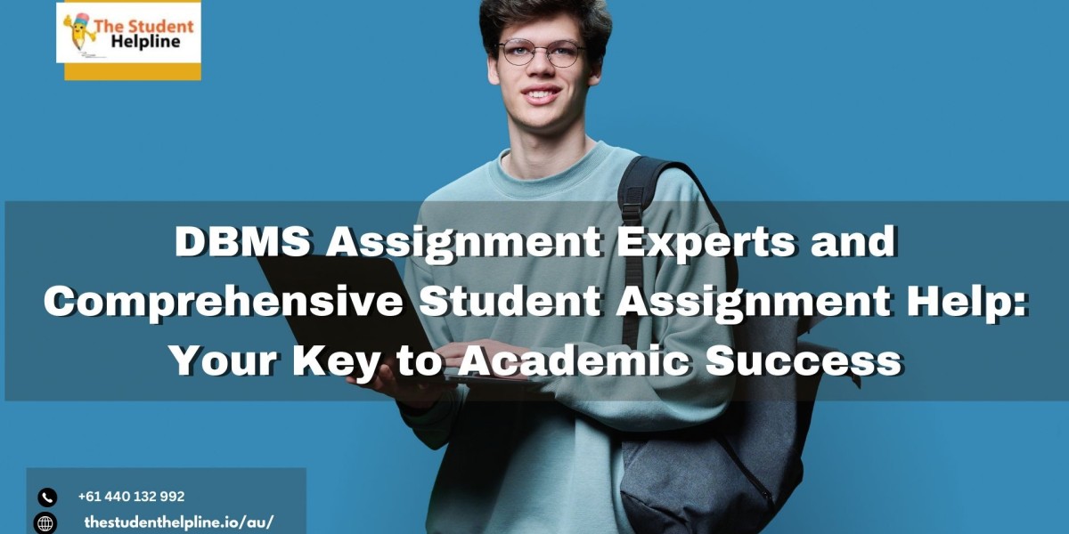 DBMS Assignment Experts and Comprehensive Student Assignment Help: Your Key to Academic Success