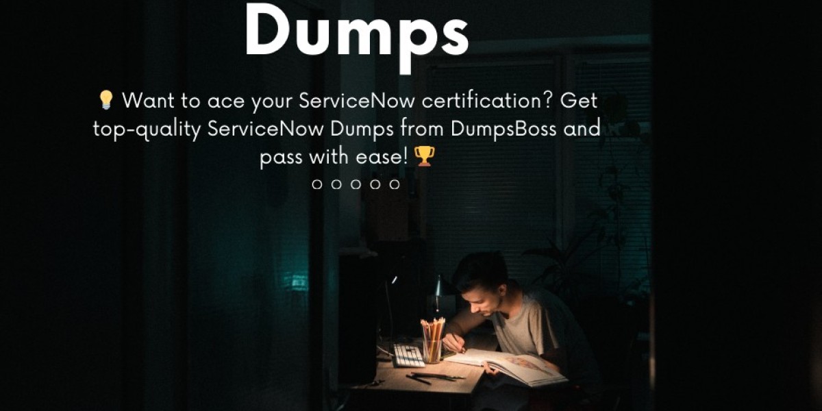 Why Choose DumpsBoss for ServiceNow Dumps?