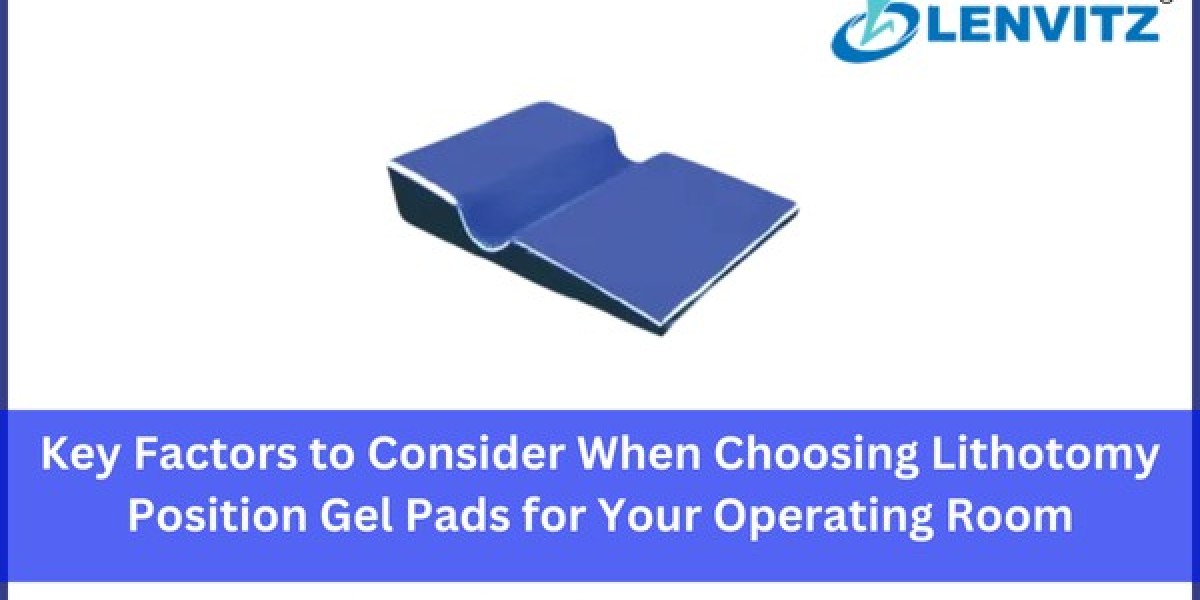 Key Factors to Consider When Choosing Lithotomy Position Gel Pads for Your Operating Room