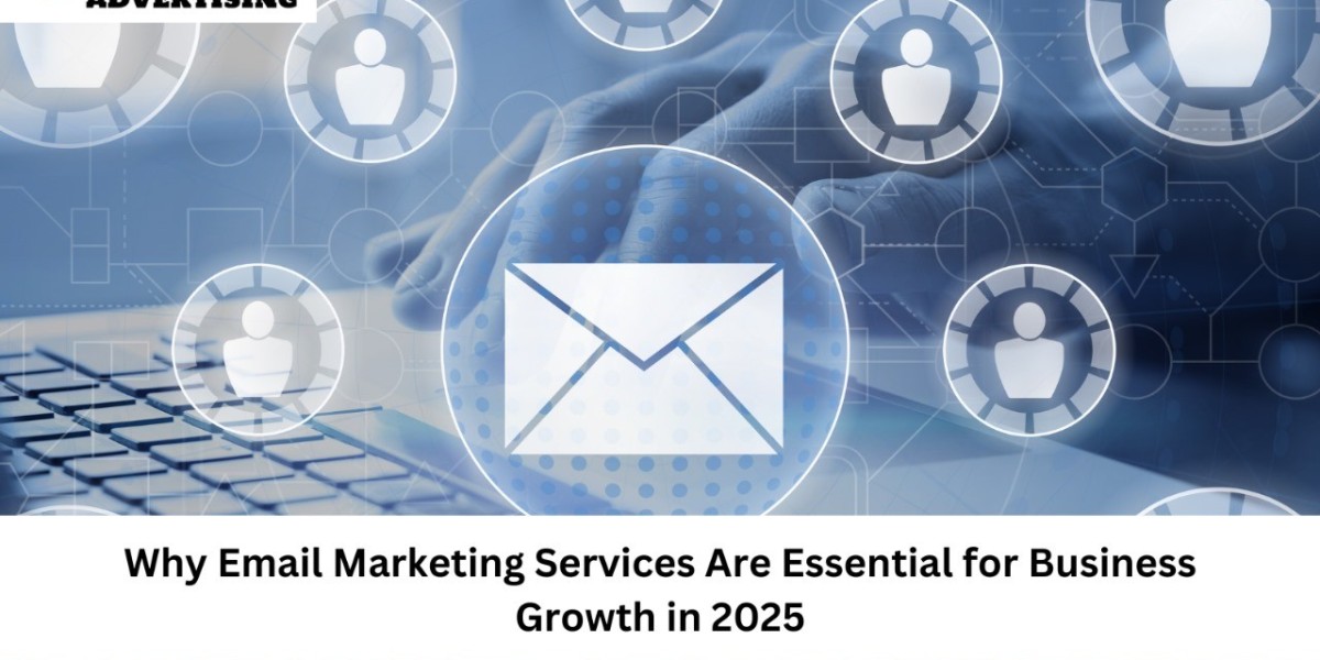 Why Email Marketing Services Are Essential for Business Growth in 2025