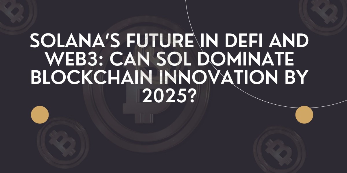 Solana’s Future in DeFi and Web3 Can SOL Dominate Blockchain Innovation by 2025