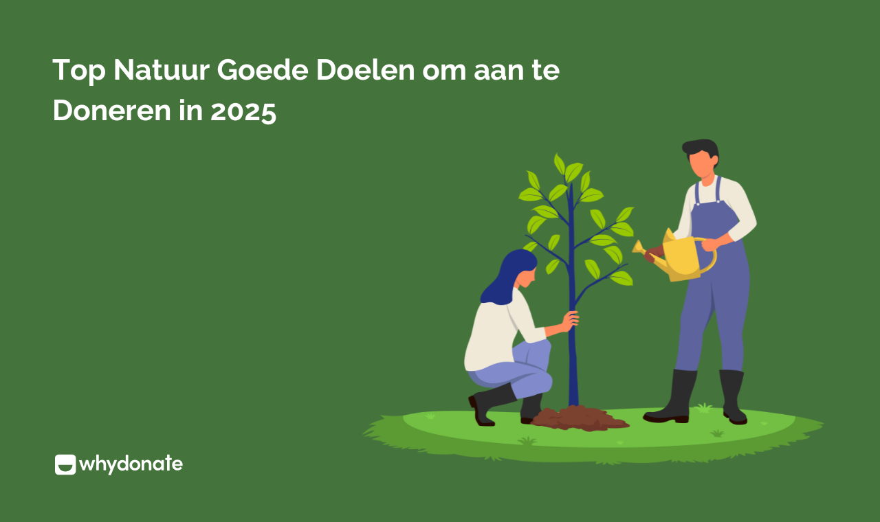 Top Natuur Goede Doelen Om Aan Te Doneren In 2025