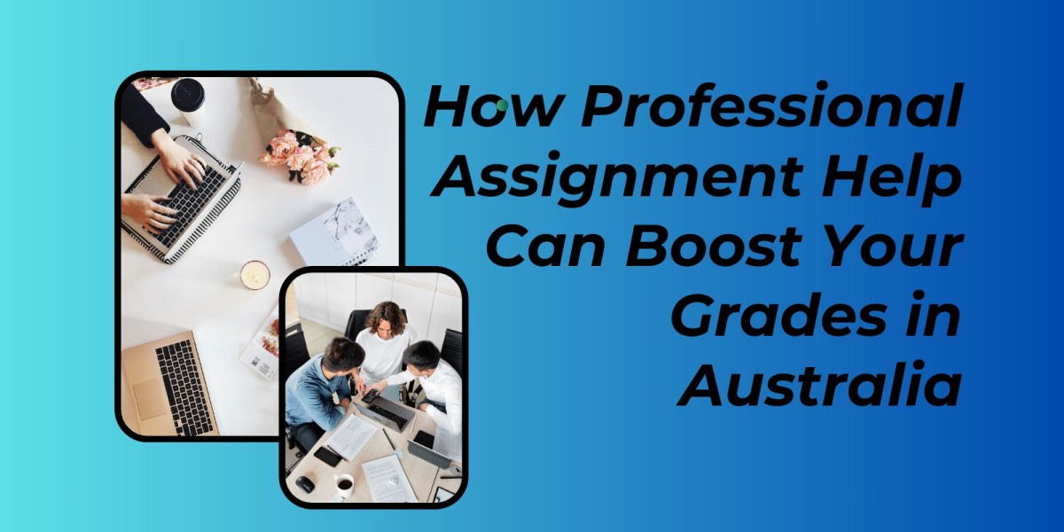 How Professional Assignment Help Can Boost Your Grades in Australia