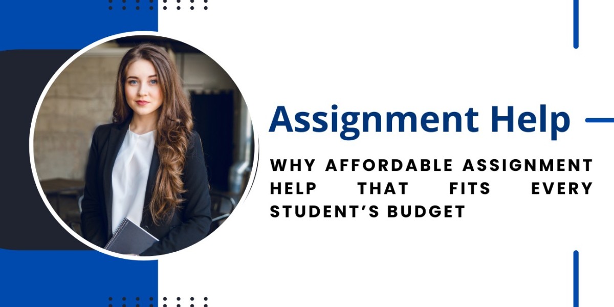 Why Affordable Assignment Help That Fits Every Student’s Budget