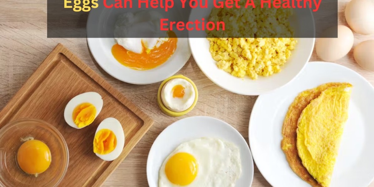 Eggs Can Help You Get A Healthy Erection